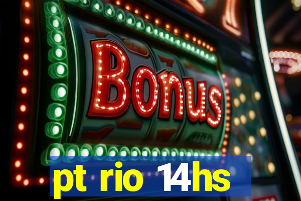 pt rio 14hs